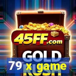 79 x game